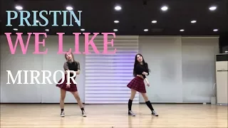 [목동댄스]PRISTIN(프리스틴) "WE LIKE" Mirrored Dance Cover 안무영상 거울모드 JH댄스