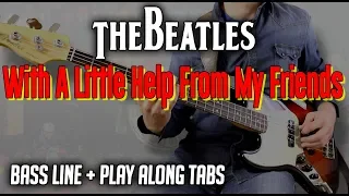 The Beatles - With A Little Help From My Friends /// BASS LINE [Play Along Tabs]