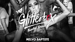 Glitterbox Radio Show 215 presented by Melvo Baptiste