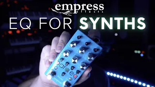 Why You Need An EQ Pedal With Synths // Empress Para EQ Deluxe