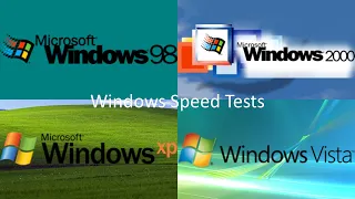 Windows Speed Tests (98, 2000, XP and Vista)