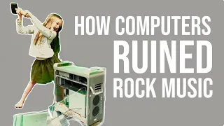 How Computers Ruined Rock Music