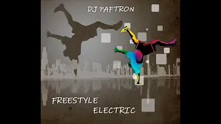 Freestyle Electric - DJ PafTron