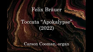 Felix Bräuer — Toccata “Apokalypse” (2022) for organ