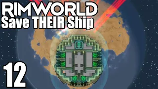 Rimworld: Save THEIR Ship #12 - Overkill