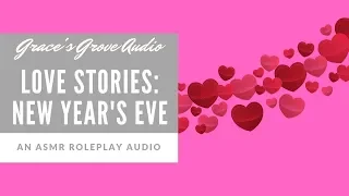 ASMR ❤️ | Love Stories: New Years Eve [Strangers to Lovers]