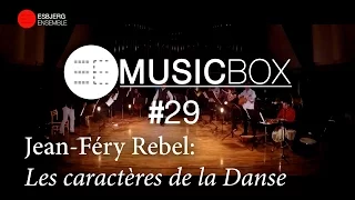 Jean-Féry Rebel: Les caractères de la Danse (1715) - EE Music Box #29