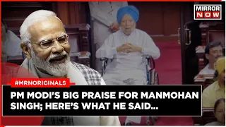 Prime Minister Modi Lauds Ex-PM Manmohan Singh In Rajya Sabha Farewell Speech | English News