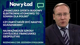 dr Leszek Sykulski: współpraca z Francją to dla nas szansa. Kluczowe szkoły francuskiej geopolityki