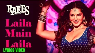 Laila Main Laila (Lyrics Video) - Raees - Shah Rukh Khan - Sunny Leone - Pawni Pandey - Ram Sampath