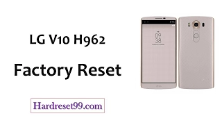 How To Factory Reset LG V10 H962