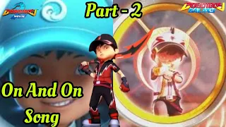 Boboiboy Movie 2 - On And On Song || Part - 2 || (AMV)