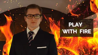 Play with fire || [Kingsman]