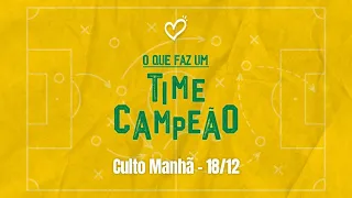 O QUE FAZ UM TIME CAMPEÃO? - EP. 3 - Pr. Pedrão - 18.12.2022 [manhã] #CBRioTV