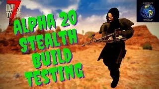 7 Days to Die Alpha 20 - Stealth Build Testing