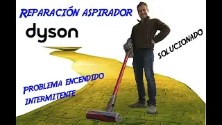 #Dyson - Mi aspirador funciona de forma intermitente - Solucionado por 0€.