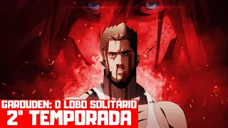 GAROUDEN: O LOBO SOLITÁRIO 2ª TEMPORADA | QUANDO CHEGA NA NETFLIX?