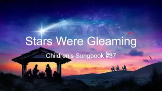 Stars Were Gleaming: Children's Songbook #37 (With Lyrics)