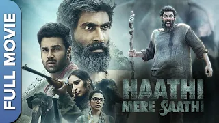 हाथी मेरे साथी | Haathi Mere Saathi | Rana Daggubati, Pulkit Samrat,Shriya Pilgaonkar | Hindi Movie