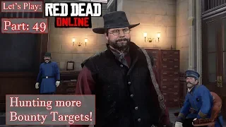 Let's Play : Red Dead Online : Part 49 : Hunting more Bounty Targets! : (PS4 Pro)