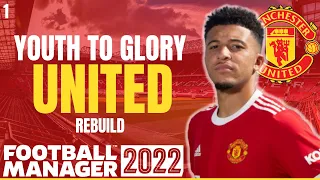 REBUILDING MAN UTD | FM22 REBUILD | Football Manager 2022 #1