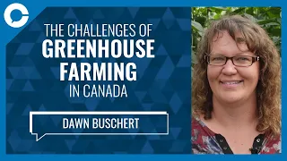 The challenges of greenhouse farming in Canada (w/ Dawn Buschert, Shirley’s Greenhouses)