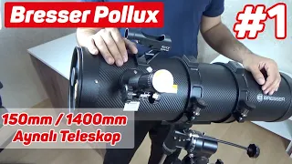 Bresser Pollux 150mm/1400mm Aynalı Teleskop Kurulumu