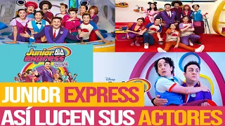 Junior Express↑ Asi Lucen sus Actores y Actrices