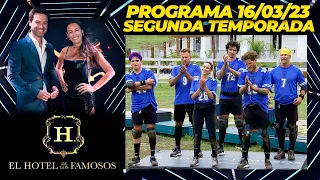 EL HOTEL DE LOS FAMOSOS - Segunda temporada - Programa 16/03/23