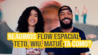 Teto, WIU, Matuê - Flow Espacial 👽 | NA ATIVIDADE REACT #424