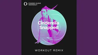 Cinderella Snapped (Workout Remix 140 BPM)