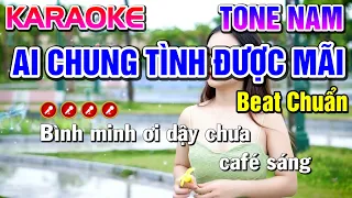 Ai Chung Tình Được Mãi Karaoke Tone Nam ( Beat Chuẩn ) - Tình Trần Organ