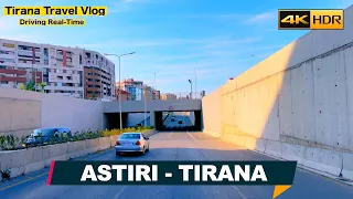 TIRANA ASTIRI, Driving Real-Time ▶ 19 Minutes, Tiranë Shqipëri, Unaza e Madhe Astiri [4K HDR]