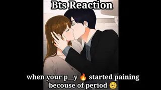 bts imagine : when your p__y 💓 started paining because of period 🥺 #btsimagines #btsff #btsreaction