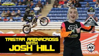 Racing Arenacross with Josh Hill | Tristar MX - Round 4 | Mountain Motorsports