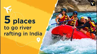 5 places to go river rafting in India | Veena World