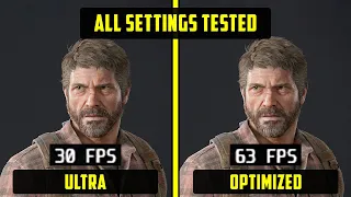 The Last of Us Part 1 - INCREASE FPS BY 110% - Performance Optimization Guide + Optimized Settings
