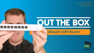 Out the Box Series - Ubiquiti UISP Router