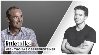 little talks - #93 Thomas Oberbeirsteiner