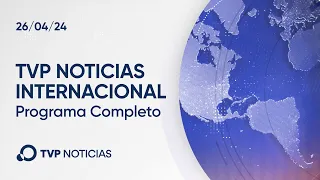 Programa 26/04/2024 - TVP Noticias Internacional