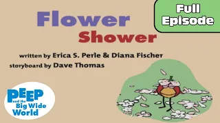 Flower Shower Springy Thingy | Peep and the Big Wide World Full Episode!