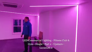 LED Commercial Lighting Fitness Club & Gym Dingle - Part 2 - Upstairs