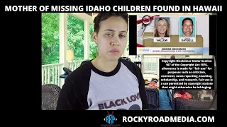 MOTHER OF MISSING IDAHO CHILDREN FOUND IN HAWAII