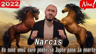 Narcis ❌ Eu sunt omul care poate sa lupte pana la moarte 2022 IN PREMIERA