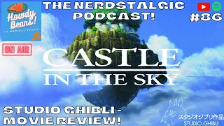 Nerdstalgic Main-Quest Ep 86. Laputa: Castle In The Sky (1986) Movie Review