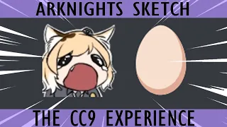 THE CC9 EXPERIENCE [Arknights]