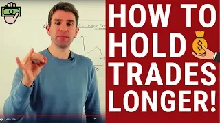 5 Tricks To Help Hold Your Trades For Longer 🙌