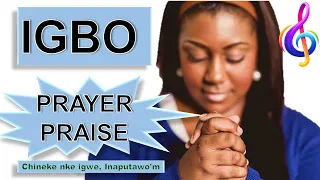 Igbo Intercessory Worship // Nigerian Igbo Christian Song // Chineke nke igwe, // Non-Stop Praise.