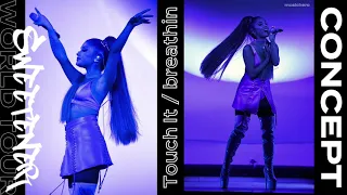 Ariana Grande - Touch It/breathin (Sweetener World Tour Concept)