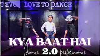 Kya Baat Hai 2.0 | Dance | Love To Dance | Abhishek Khaniya